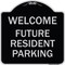 Signmission Reserved Parking Welcome Future Resident Parking Heavy-Gauge Aluminum Sign, 18" x 18", BS-1818-23012 A-DES-BS-1818-23012 - alternate 1